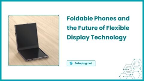 Foldable Phones and the Future of Flexible Display Technology The Rise of Foldable Phones - Exploring the Future of Flexible Display Technology