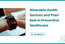 Wearable Health Devices and Their Role in Preventive Healthcare Wearable Health Devices - Revolutionizing Preventive Healthcare